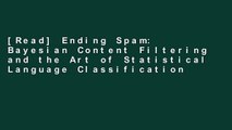 [Read] Ending Spam: Bayesian Content Filtering and the Art of Statistical Language Classification