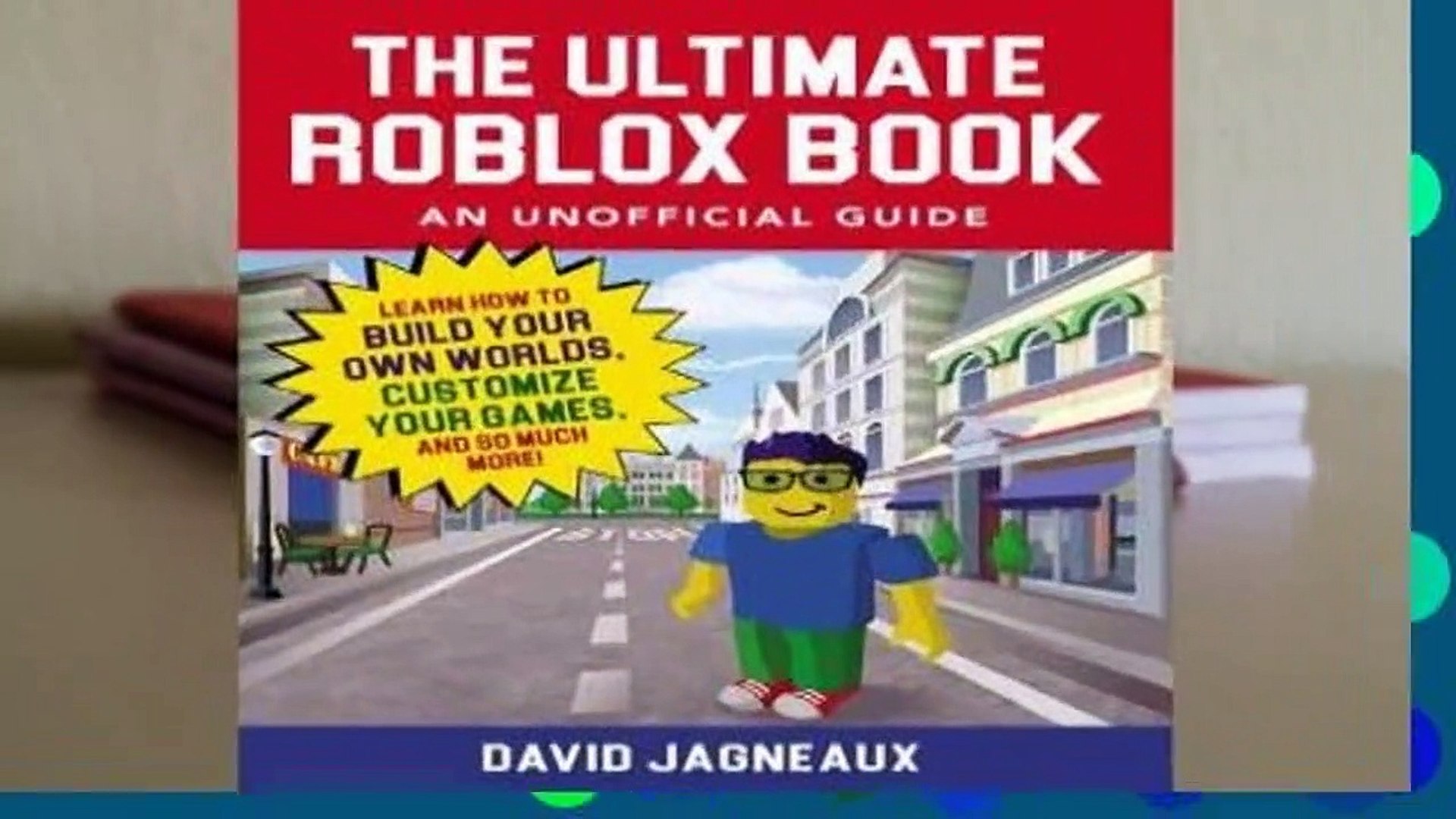 Read The Ultimate Roblox Book An Unofficial Guide Learn How To Build Your Own Worlds Video Dailymotion - the ultimate roblox book an unofficial guide book by