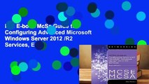 Full E-book McSa Guide to Configuring Advanced Microsoft Windows Server 2012 /R2 Services, Exam