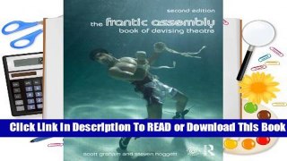 Online The Frantic Assembly Book of Devising Theatre  For Full