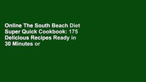 Online The South Beach Diet Super Quick Cookbook: 175 Delicious Recipes Ready in 30 Minutes or