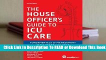 Online House Officer's Guide to ICU Care: : Fundamentals of Management of the Heart and Lungs  For