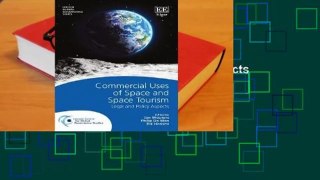 [Read] Commercial Uses of Space and Space Tourism: Legal and Policy Aspects  For Trial