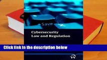 [Read] Cybersecurity: Law and Regulation  For Trial