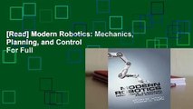 [Read] Modern Robotics: Mechanics, Planning, and Control  For Full