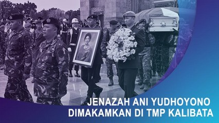 Jenazah Ani Yudhoyono Dimakamkan di TMP Kalibata