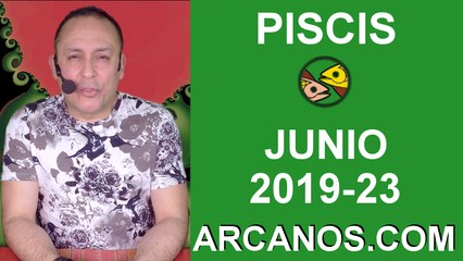 HOROSCOPO PISCIS - Semana 2019-23 Del 2 al 8 de junio de 2019 - ARCANOS.COM