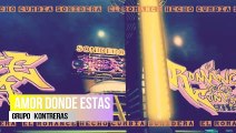 AMOR DONDE ESTAS grupo KONTRERAS cumbia ROMANTICA 2019