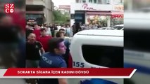 Sokakta sigara içen kadını dövdü, polise direndi