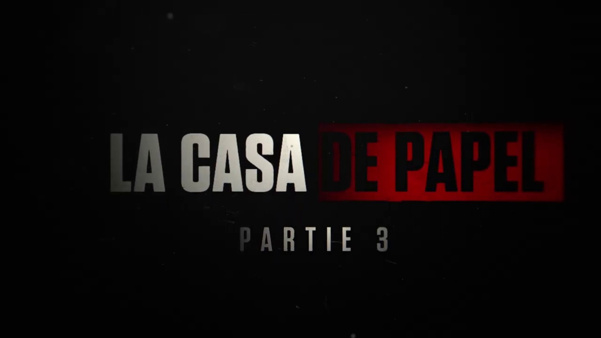 La Casa De Papel Partie 3 Bande Annonce Vost
