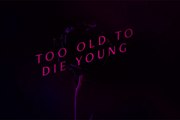 Too Old to Die Young - Trailer série