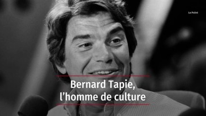 Bernard Tapie, l'homme de culture