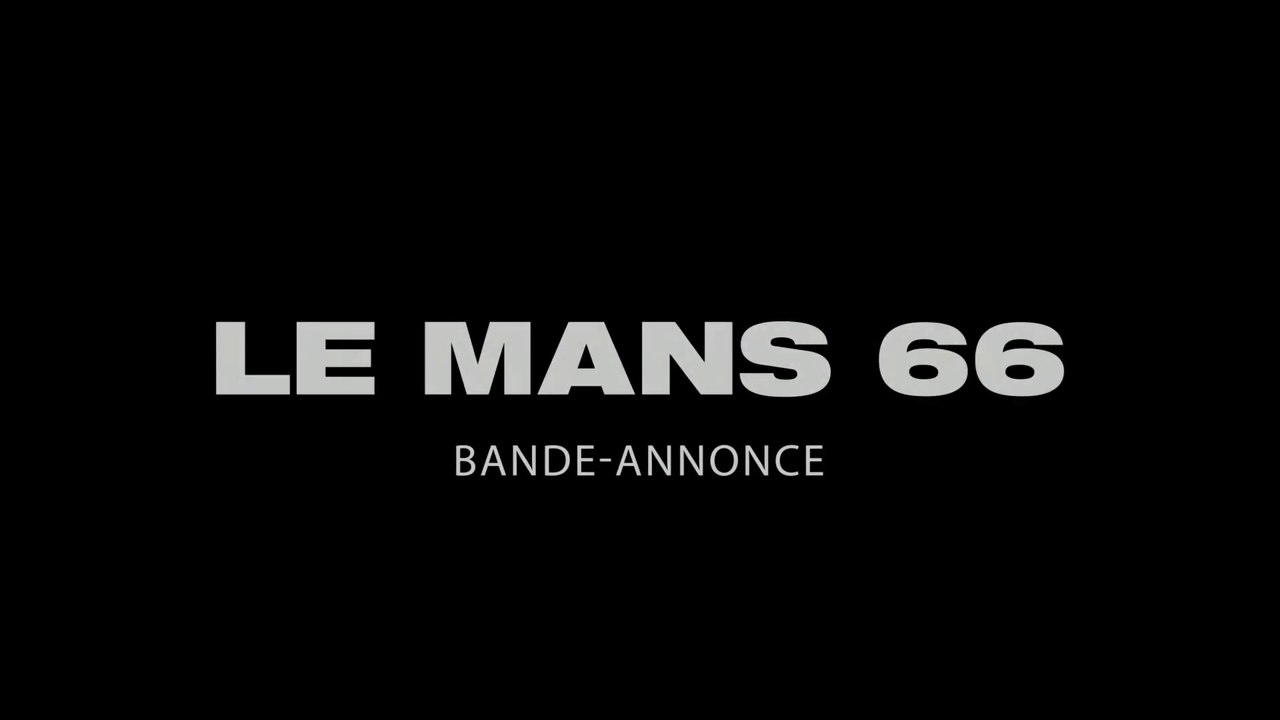Le_Mans_66 - Bande-Annonce 1 VOST