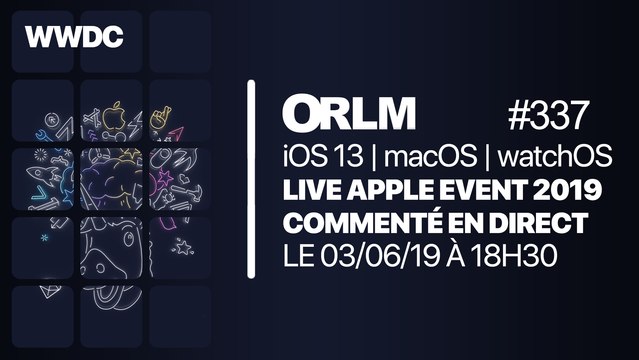 ORLM-337: Live Apple Event WWDC 2019 toutes les annonces en direct à partir de 18h30
