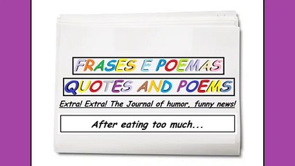 Funny news: After eating too much... [Quotes and Poems]