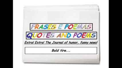 Funny news: Bald tire... [Quotes and Poems]