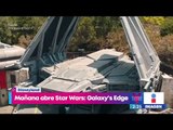 Mañana abre sus puertas el parque temático 'Star Wars Galaxy's Edge' | Noticias con Yuriria Sierra
