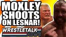 Jon Moxley SHOOTS on Brock Lesnar! WWE Targeting AEW?! | WrestleTalk News June 2019