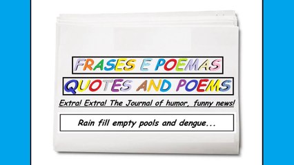 Funny news: Rain fill empty pools and dengue... [Quotes and Poems]