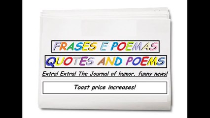 Funny news: Toast price increases! [Quotes and Poems]