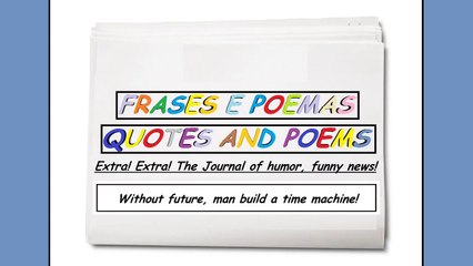 Funny news: Without future, man build a time machine! [Quotes and Poems]