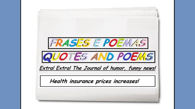 Funny news: Health insurance prices increases! [Quotes and Poems]