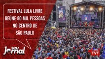 Festival Lula Livre reúne 80 mil pessoas no centro de São Paulo