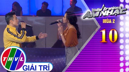 THVL | Đấu trường âm nhạc Mùa 2 - Tập 10[9]: Khi giấc mơ về - Hoàng Nam, Mỹ Hạnh