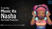Music Ka Nasha New Official Rap Song Ft.Uzi Rex Rex Studio Production