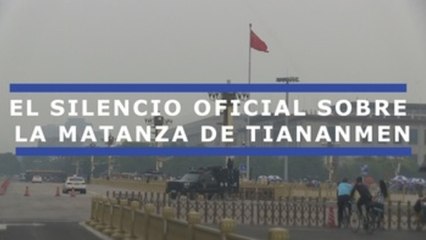 El silencio oficial sobre la matanza de Tiananmen