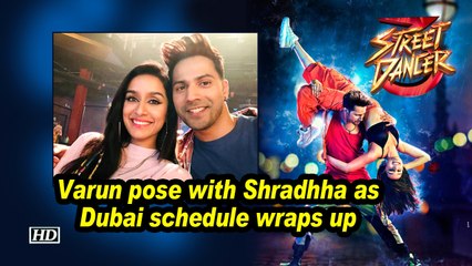 Street Dancer 3D| Varun pose with Shradhha as Dubai schedule wraps up