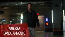 REPLICAS (Keanu Reeves) - Bande Annonce VOST