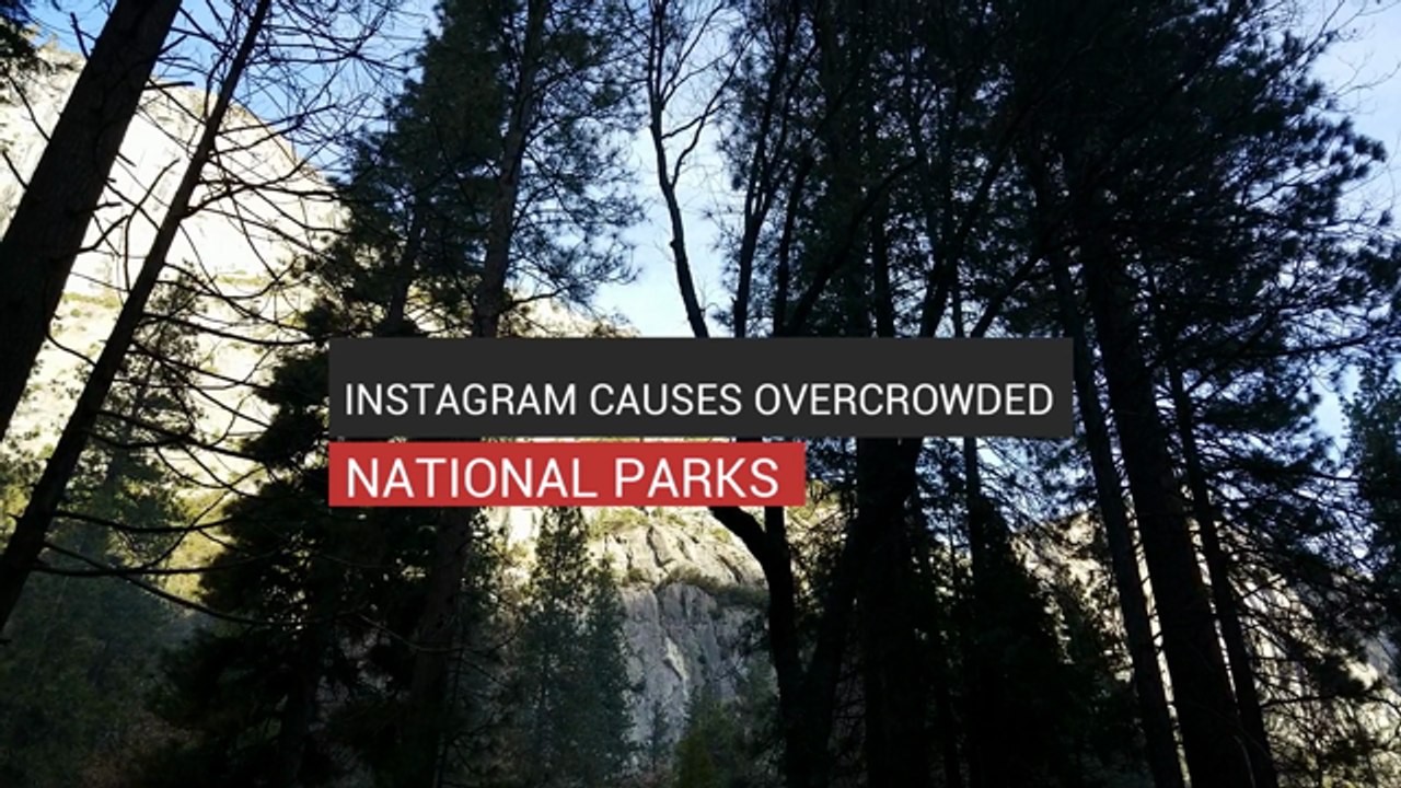 Instagram Causes Overcrowded National Parks
