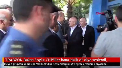 TRABZON Bakan Soylu: CHP'liler bana 'akıllı ol' diye seslendi, kınıyorum