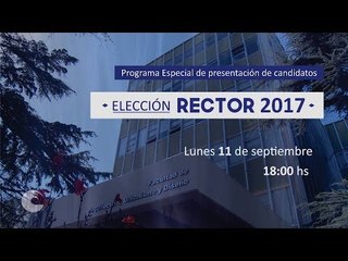 Programa Especial de presentación de candidatos. ELECCIÓN RECTOR 2017