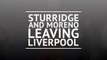 Sturridge and Moreno leaving Liverpool