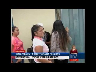 Balacera en la Penitenciaría del Litoral deja dos internos fallecidos y varios heridos -Teleamazonas