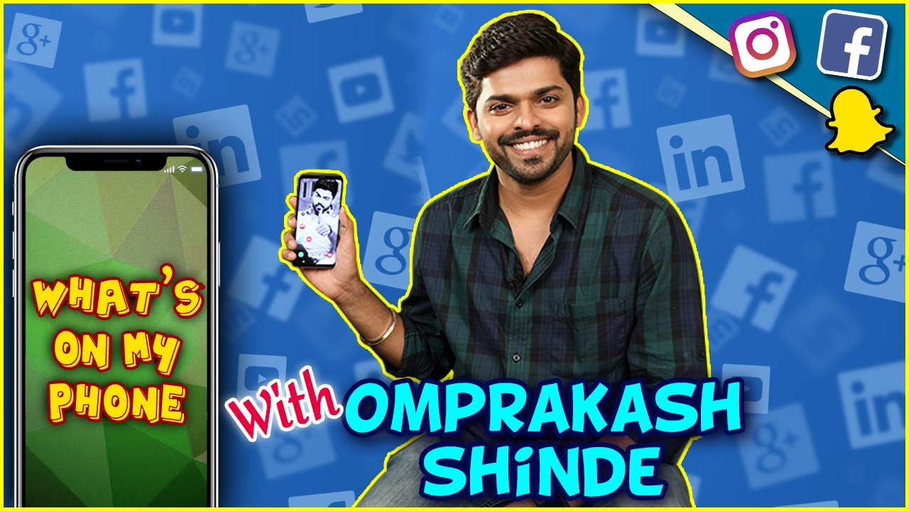 What's On My Phone With Omprakash Shinde | Ka Re Durava, Laxmi Sadaiv Mangalam