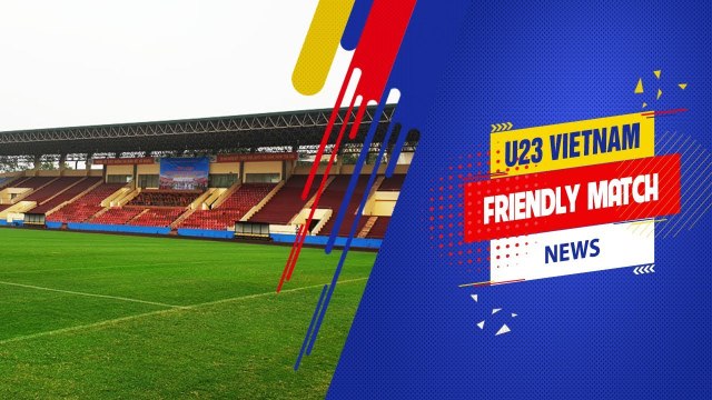 Toàn cảnh SVĐ Việt Trì chuẩn bị sẵn sàng cho trận giao hữu U23 Việt Nam vs U23 Myanmar | VFF Channel