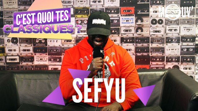 SEFYU : C'est quoi tes classiques ?