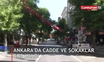 Yer: Ankara... Cadde ve sokaklar sessizliğe büründü