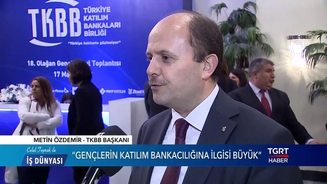 Türkiye Katılım Bankaları Birliği - Celal Toprak ile İş Dünyası - 4 Haziran 2019