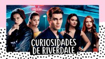 10 Curiosidades sobre RIVERDALE