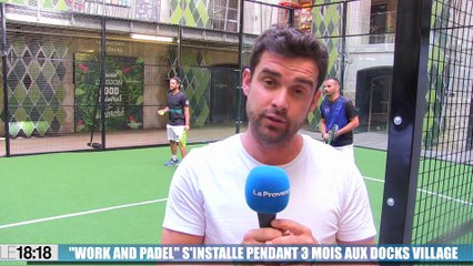 "Work and padel" s'installe pendant trois mois aux Docks Village