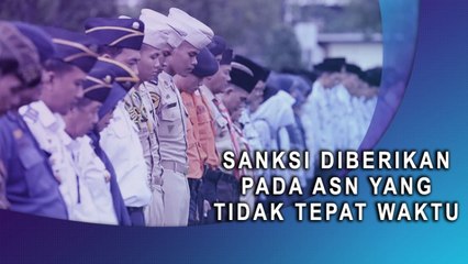 Sanksi Diberikan pada ASN yang Tidak Tepat Waktu