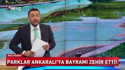 Parklar Ankaralı'ya bayramı zehir ettirdi