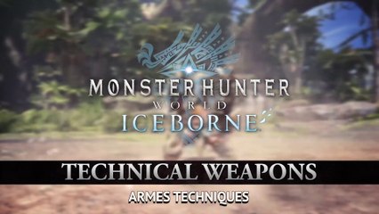 Monster Hunter World : Iceborne - Armes Techniques