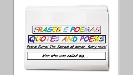 Funny news: Man who was called pig... [Quotes and Poems]