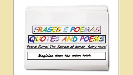 Funny news: Magician does the onion trick! [Quotes and Poems]