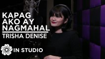 Trisha Denise - Kapag Ako Ay Nagmahal | Sino Ang Maysala | Mea Culpa (In Studio)
